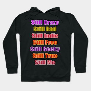 Still Crazy Rad Indie Free Freaky True Me Typography Hoodie